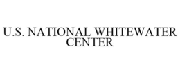 U.S. NATIONAL WHITEWATER CENTER trademark