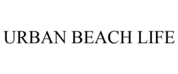 URBAN BEACH LIFE trademark