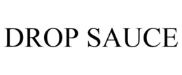 DROP SAUCE trademark