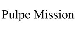 PULPE MISSION trademark