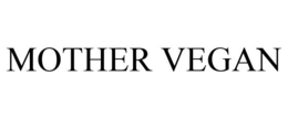 MOTHER VEGAN trademark