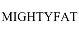 MIGHTYFAT trademark