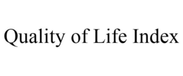 QUALITY OF LIFE INDEX trademark