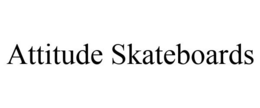 ATTITUDE SKATEBOARDS trademark