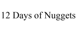 12 DAYS OF NUGGETS trademark