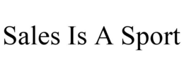 SALES IS A SPORT trademark