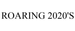 ROARING 2020'S trademark