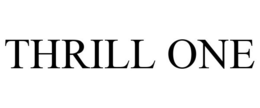 THRILL ONE trademark