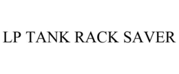 LP TANK RACK SAVER trademark