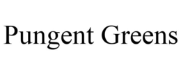 PUNGENT GREENS trademark
