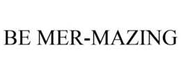 BE MER-MAZING trademark
