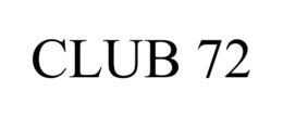 CLUB 72 trademark