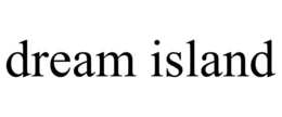 DREAM ISLAND trademark