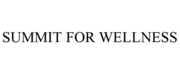 SUMMIT FOR WELLNESS trademark
