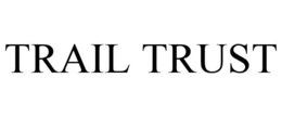 TRAIL TRUST trademark