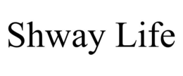 SHWAY LIFE trademark