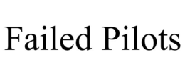 FAILED PILOTS trademark
