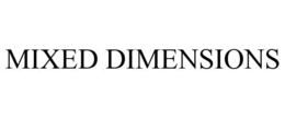 MIXED DIMENSIONS trademark