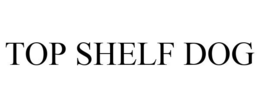 TOP SHELF DOG trademark