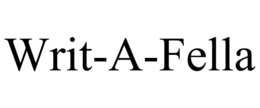 WRIT-A-FELLA trademark