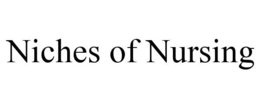 NICHES OF NURSING trademark