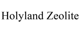 HOLYLAND ZEOLITE trademark
