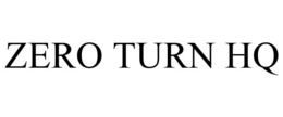 ZERO TURN HQ trademark