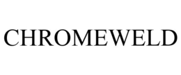 CHROMEWELD trademark