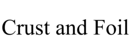 CRUST AND FOIL trademark