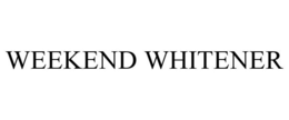 WEEKEND WHITENER trademark