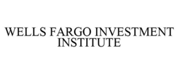 WELLS FARGO INVESTMENT INSTITUTE trademark