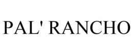 PAL' RANCHO trademark