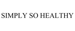SIMPLY SO HEALTHY trademark