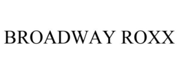 BROADWAY ROXX trademark