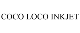COCO LOCO INKJET trademark