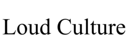 LOUD CULTURE trademark
