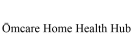 OMCARE HOME HEALTH HUB trademark