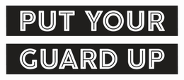 PUT YOUR GUARD UP trademark