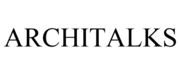 ARCHITALKS trademark