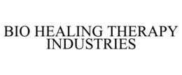 BIO HEALING THERAPY INDUSTRIES trademark