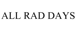 ALL RAD DAYS trademark