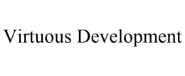 VIRTUOUS DEVELOPMENT trademark
