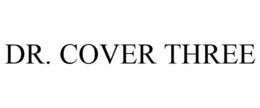 DR. COVER THREE trademark
