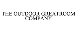 THE OUTDOOR GREATROOM COMPANY trademark