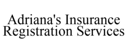 ADRIANA'S INSURANCE REGISTRATION SERVICES trademark