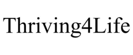 THRIVING4LIFE trademark