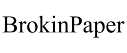 BROKINPAPER trademark