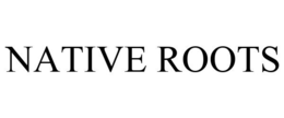 NATIVE ROOTS trademark