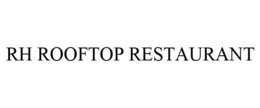 RH ROOFTOP RESTAURANT trademark
