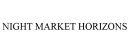 NIGHT MARKET HORIZONS trademark